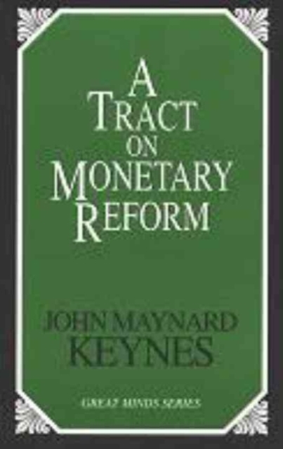 A Tract on Monetary Reform, Paperback / softback Book