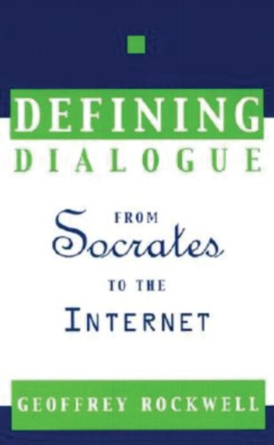 Defining Dialogue : From Socrates to the Internet, Hardback Book