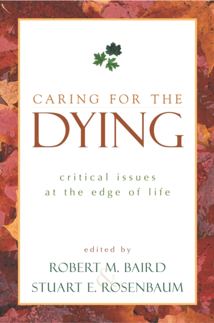 Caring for the Dying : Critical Issues at the Edge of Life, Paperback / softback Book