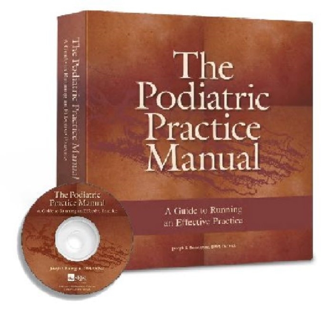 The Podiatric Practice Manual : A Guide to Running an Effective Practice, Paperback / softback Book