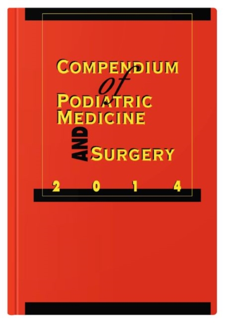 Compendium of Podiatric Medicine and Surgery 2014, Paperback / softback Book