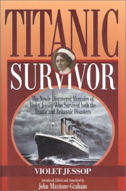 Titanic Survivor : The Newly Discovered Memoirs of Violet Jessop, Hardback Book