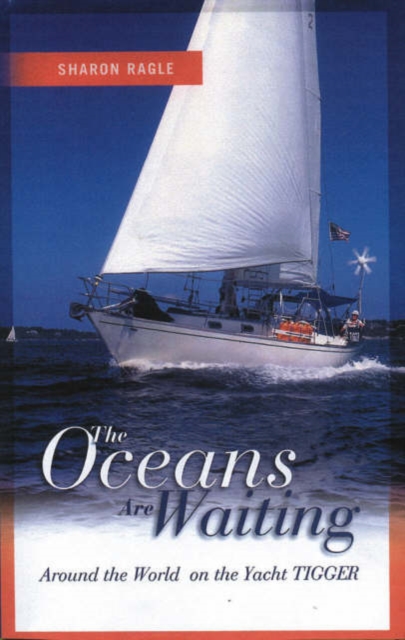 Oceans Are Waiting : Around the World on the Yacht Tigger, Hardback Book
