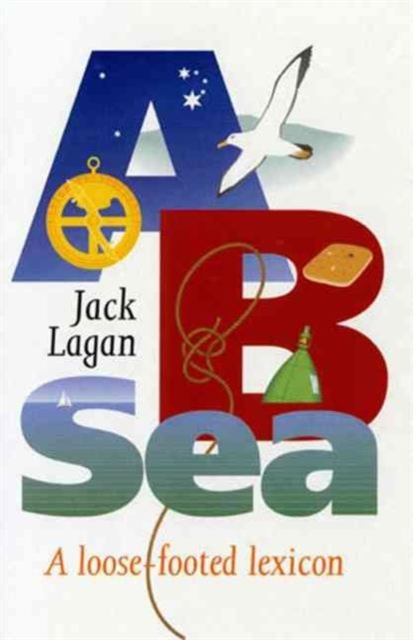 A. B. Sea : A Loose-Footed Lexicon, Paperback / softback Book