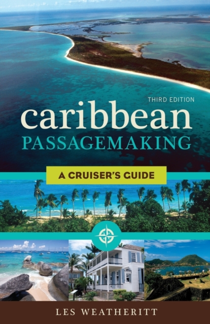 Caribbean Passagemaking : A Cruiser's Guide, Paperback / softback Book