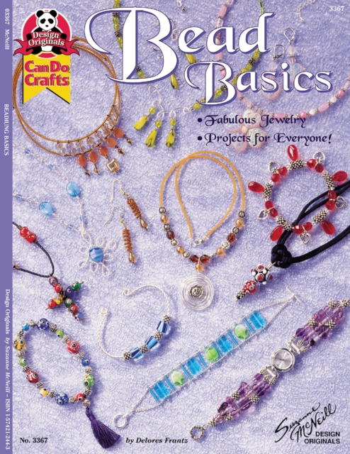Bead Basics : Fabulous Jewelry Projects For Everyone, Paperback / softback Book