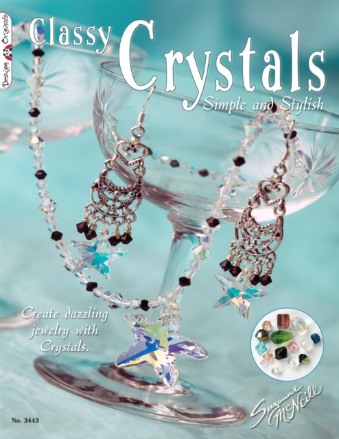 Classy Crystals: Simple and Stylish : Create Dazzling Jewelry with Crystals, Paperback / softback Book