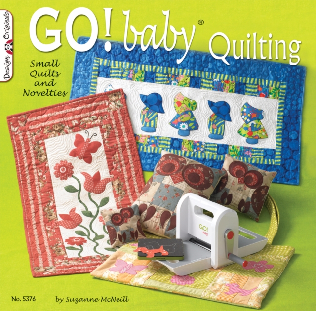 GO! Baby Quilting : Small Quilts and Novelties, Paperback / softback Book