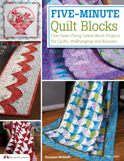 Five-Minute Quilt Blocks : One-Seam Flying Geese Block Projects for Quilts, Wallhangings and Runners, Paperback / softback Book