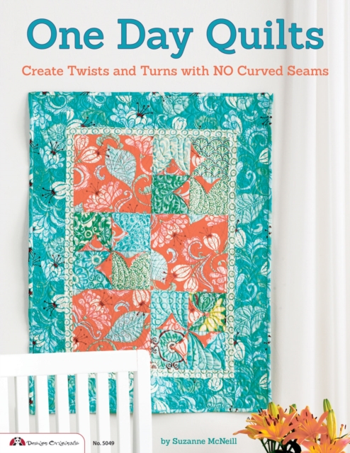 One Day Quilts : Beautiful Projects with NO Curved Seams, Paperback / softback Book