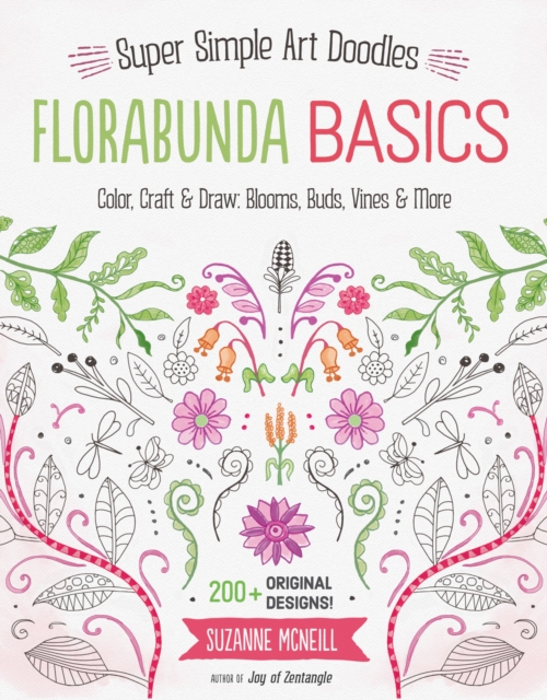 FloraBunda Basics : Super Simple Art Doodles: Color, Craft & Draw: Blooms, Buds, Vines & More, Paperback / softback Book