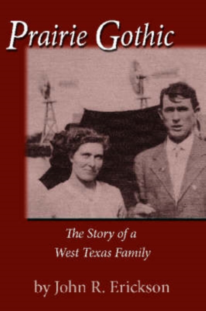 Prairie Gothic : The Story of a West Texas Family, Hardback Book