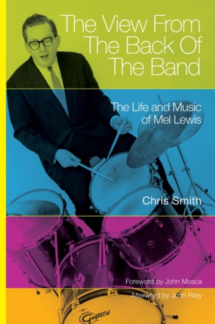 The View from the Back of the Band : The Life and Music of Mel Lewis, Paperback / softback Book