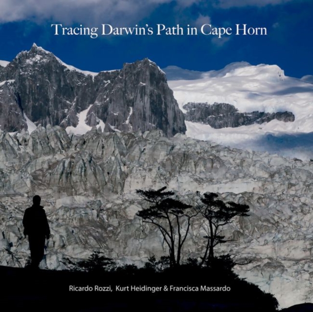 Tracing Darwin's Path in Cape Horn, Hardback Book