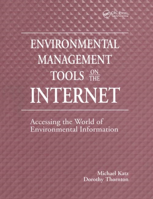 Environmental Management Tools on the Internet : Accessing the World of Environmental Information, Paperback / softback Book