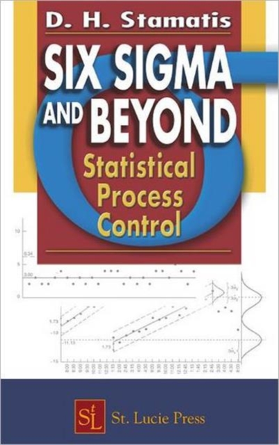 Six Sigma and Beyond : Statistical Process Control, Volume IV, Hardback Book