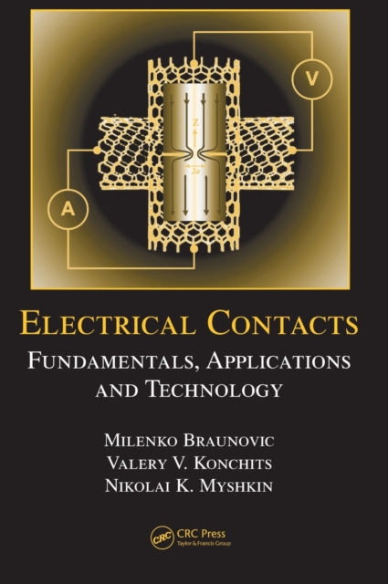 Electrical Contacts : Fundamentals, Applications and Technology, Hardback Book