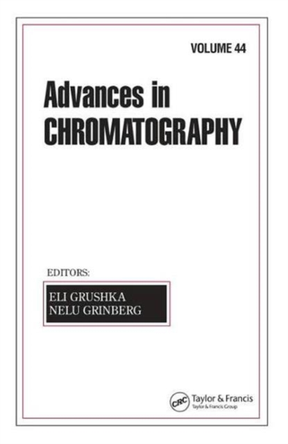 Advances In Chromatography : Volume 44, Hardback Book