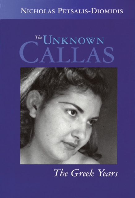 The Unknown Callas : The Greek Years, Hardback Book