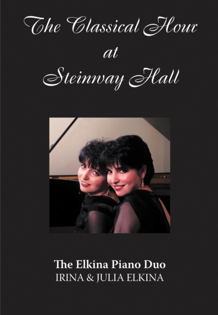 The Classical Hour at Steinway Hall : Elkina Sisters, Digital Book