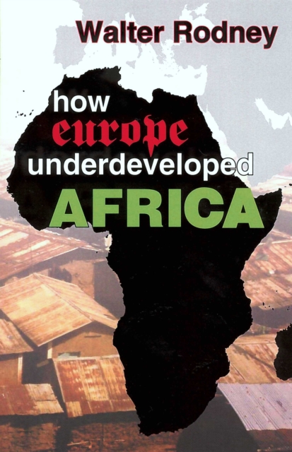 How Europe Underdeveloped Africa, EPUB eBook