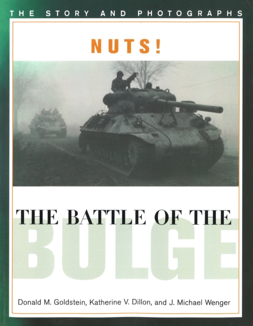 Nuts! the Battle of the Bulge : The Story and Photographs, Paperback / softback Book