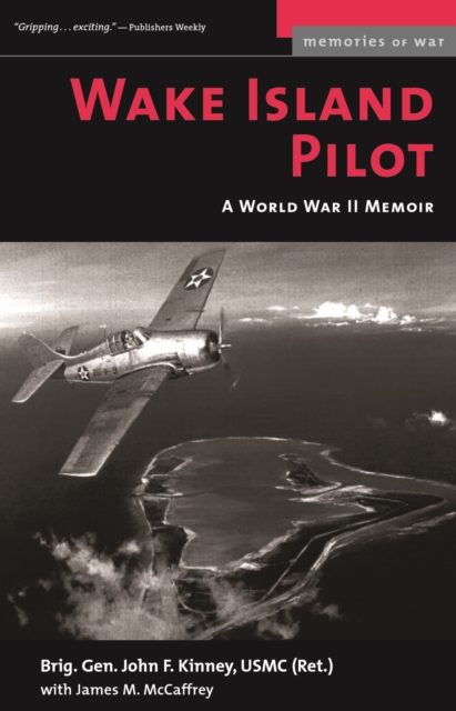 Wake Island Pilot : A World War II Memoir, Paperback / softback Book