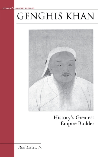 Genghis Khan : History'S Greatest Empire Builder, Paperback / softback Book
