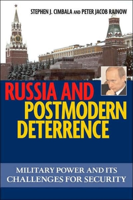 Russia and Postmodern Deterrence : Military Power and its Challenges for Security, Paperback / softback Book