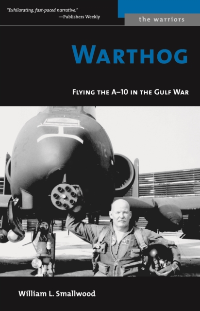 Warthog : Flying the A-10 in the Gulf War, Paperback / softback Book