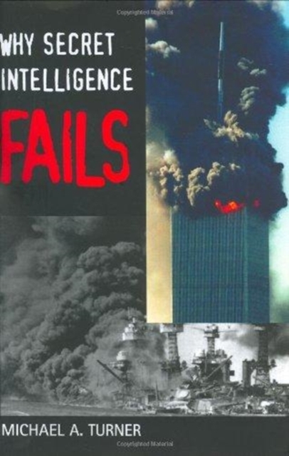 Why Secret Intelligence Fails, Hardback Book