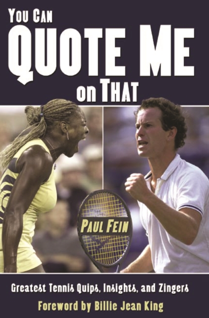You Can Quote Me on That : Greatest Tennis Quips, Insights, and Zingers, Paperback / softback Book