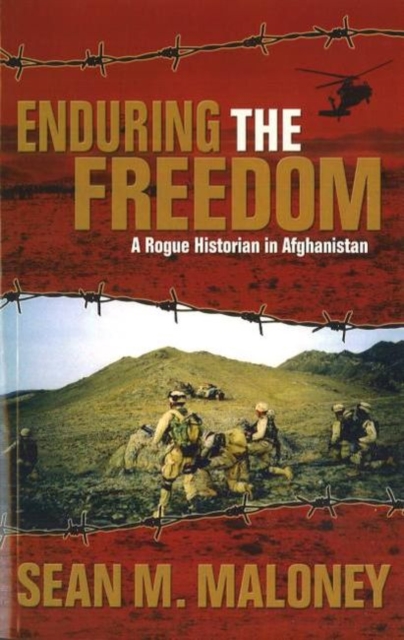 Enduring the Freedom : A Rogue Historian in Afghanistan, Hardback Book