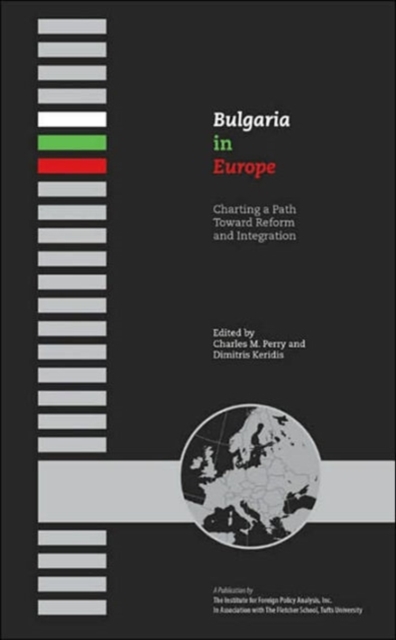 Bulgaria in Europe : Charting a Path Toward Reform and Integration, Paperback / softback Book