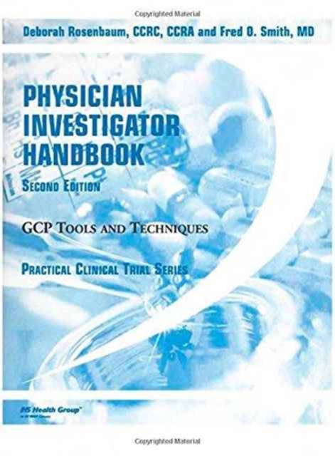 Physician Investigator Handbook : GCP Tools and Techniques, Second Edition, Hardback Book