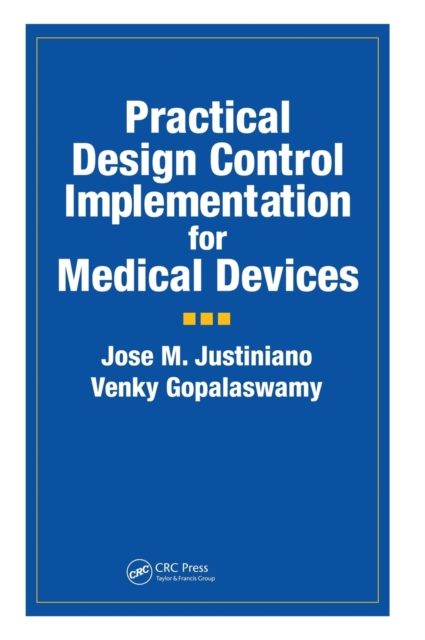 Practical Design Control Implementation for Medical Devices, Hardback Book