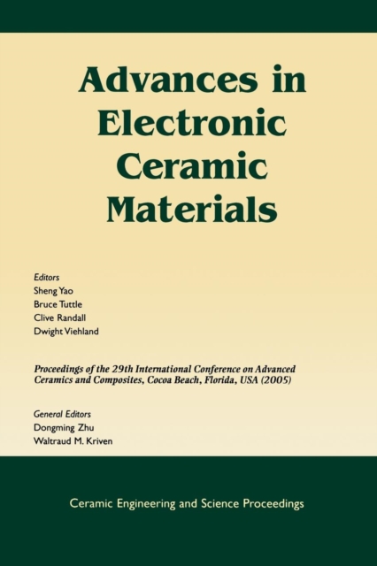Advances in Electronic Ceramic Materials : A Collection of Papers Presented at the 29th International Conference on Advanced Ceramics and Composites, Jan 23-28, 2005, Cocoa Beach, FL, Volume 26, Issue, Paperback / softback Book