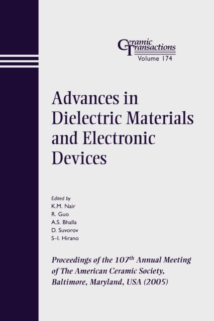 Advances in Dielectric Materials and Electronic Devices : Proceedings of the 107th Annual Meeting of The American Ceramic Society, Baltimore, Maryland, USA 2005, Paperback / softback Book