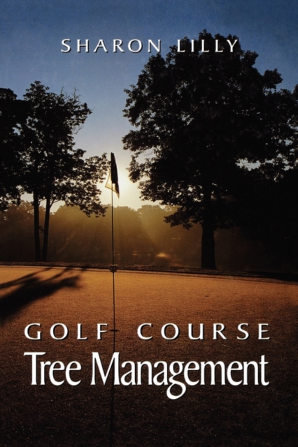 Golf Course Tree Management, Hardback Book