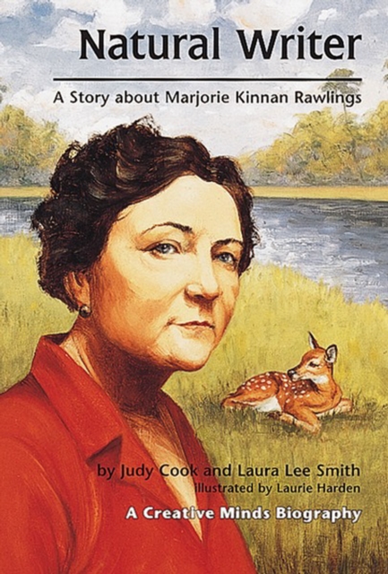 Natural Writer : A Story about Marjorie Kinnan Rawlings, PDF eBook