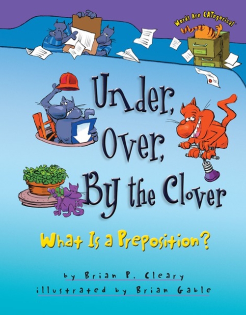 Under, Over, By the Clover : What Is a Preposition?, PDF eBook