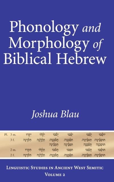 Phonology and Morphology of Biblical Hebrew : An Introduction, Hardback Book