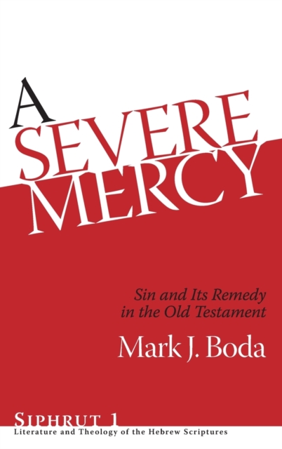 A Severe Mercy : Sin and Its Remedy in the Old Testament, Hardback Book