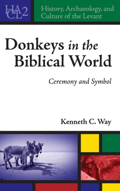 Donkeys in the Biblical World : Ceremony and Symbol, Hardback Book