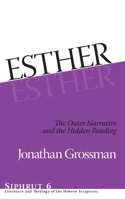 Esther : The Outer Narrative and the Hidden Reading, Hardback Book