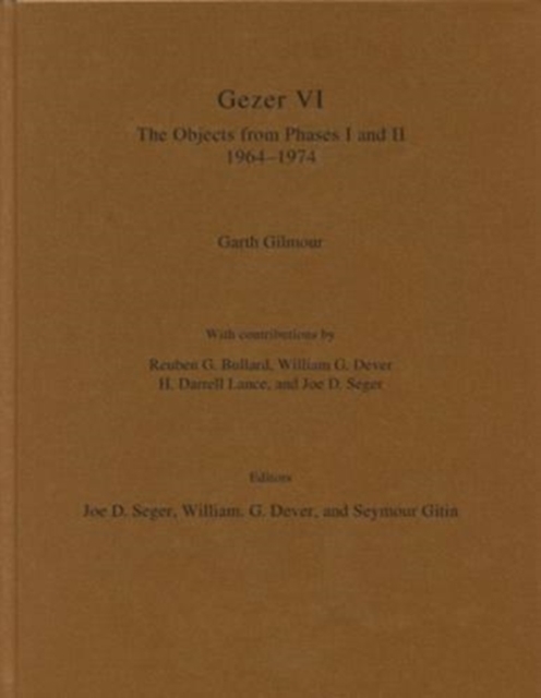 Gezer VI : The Objects from Phases I and II (1964-1974), Hardback Book