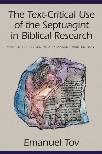 The Text-Critical Use of the Septuagint in Biblical Research, Paperback / softback Book