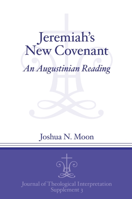 Jeremiah's New Covenant : An Augustinian Reading, Paperback / softback Book