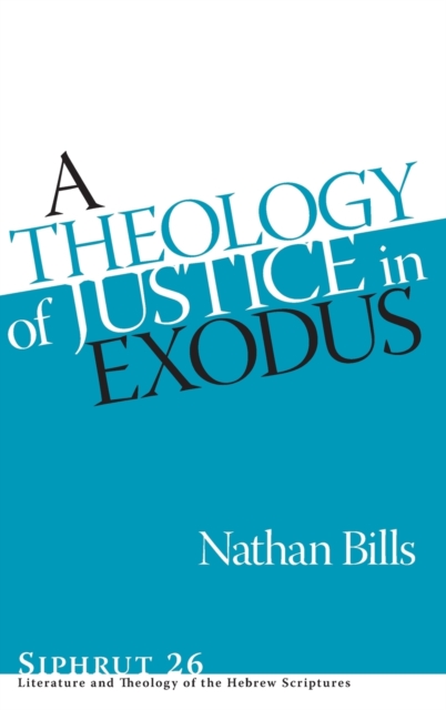 A Theology of Justice in Exodus, Hardback Book