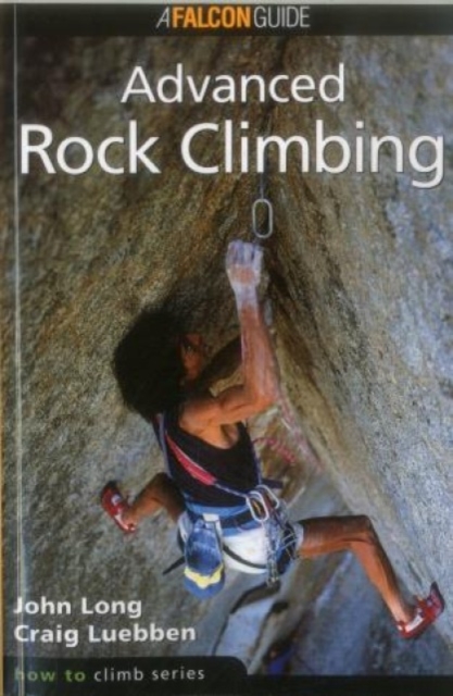 How to Climb : Advanced Rock Climbing, Paperback / softback Book
